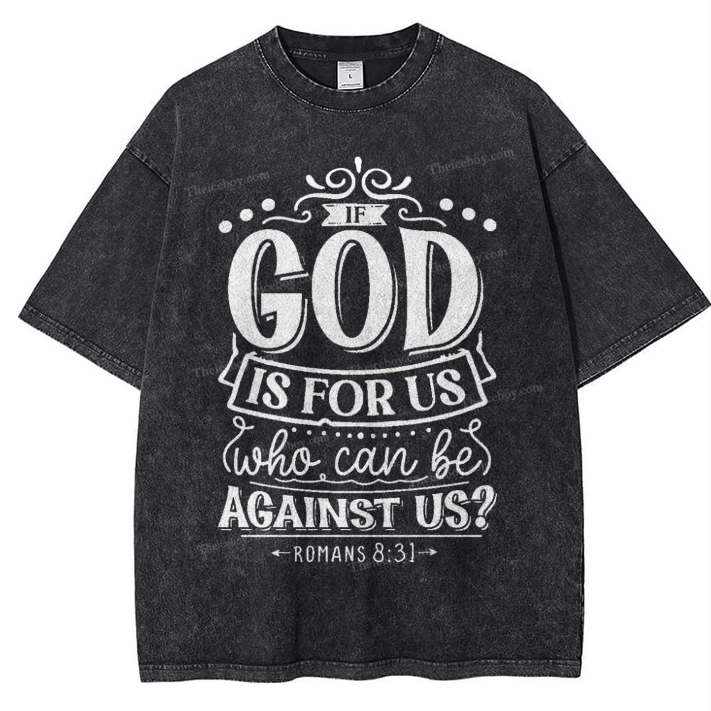 If God Is For Us Who. Can Be Against Us? Snowflake Vintage Washed T-Shirt