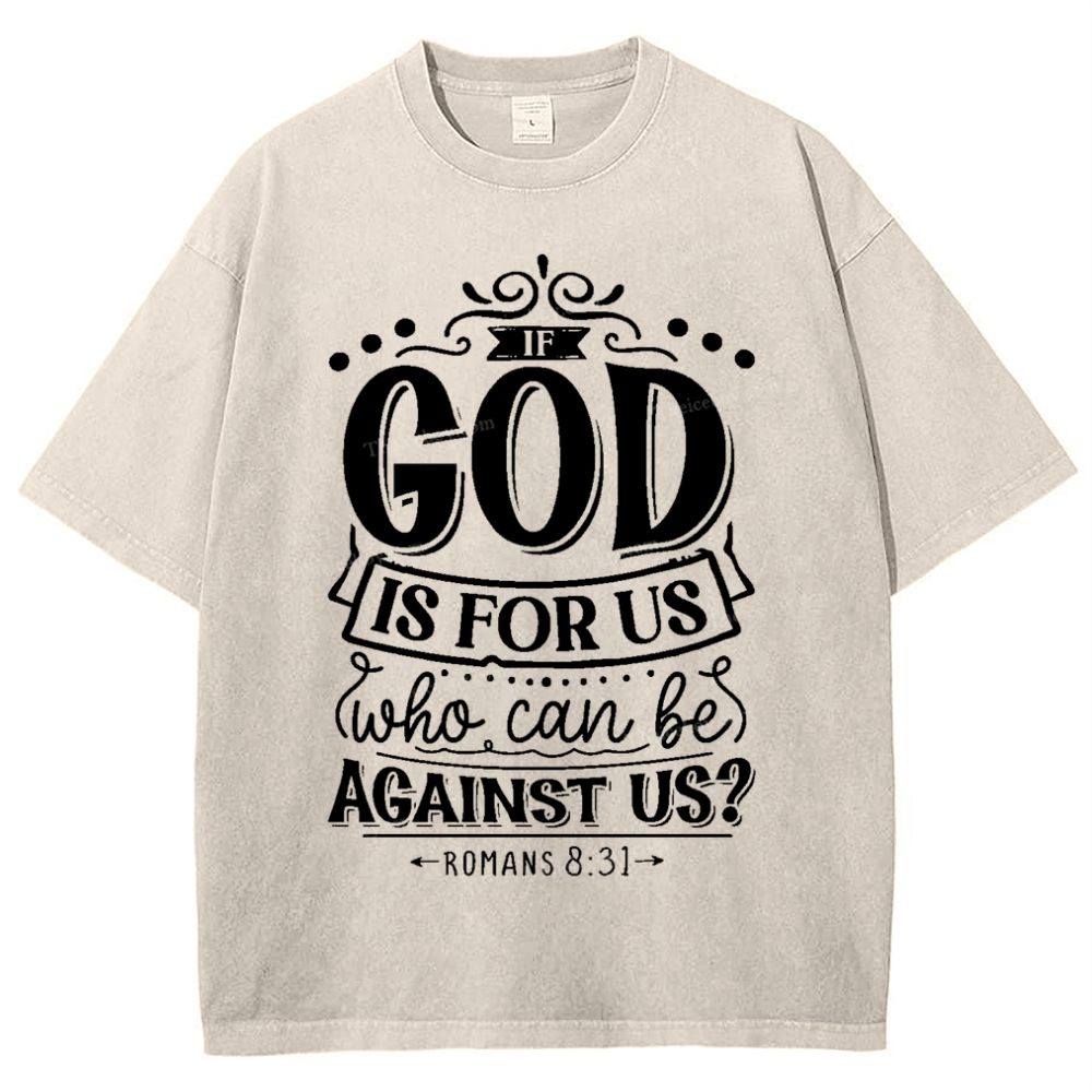 If God Is For Us Who. Can Be Against Us? Snowflake Vintage Washed T-Shirt