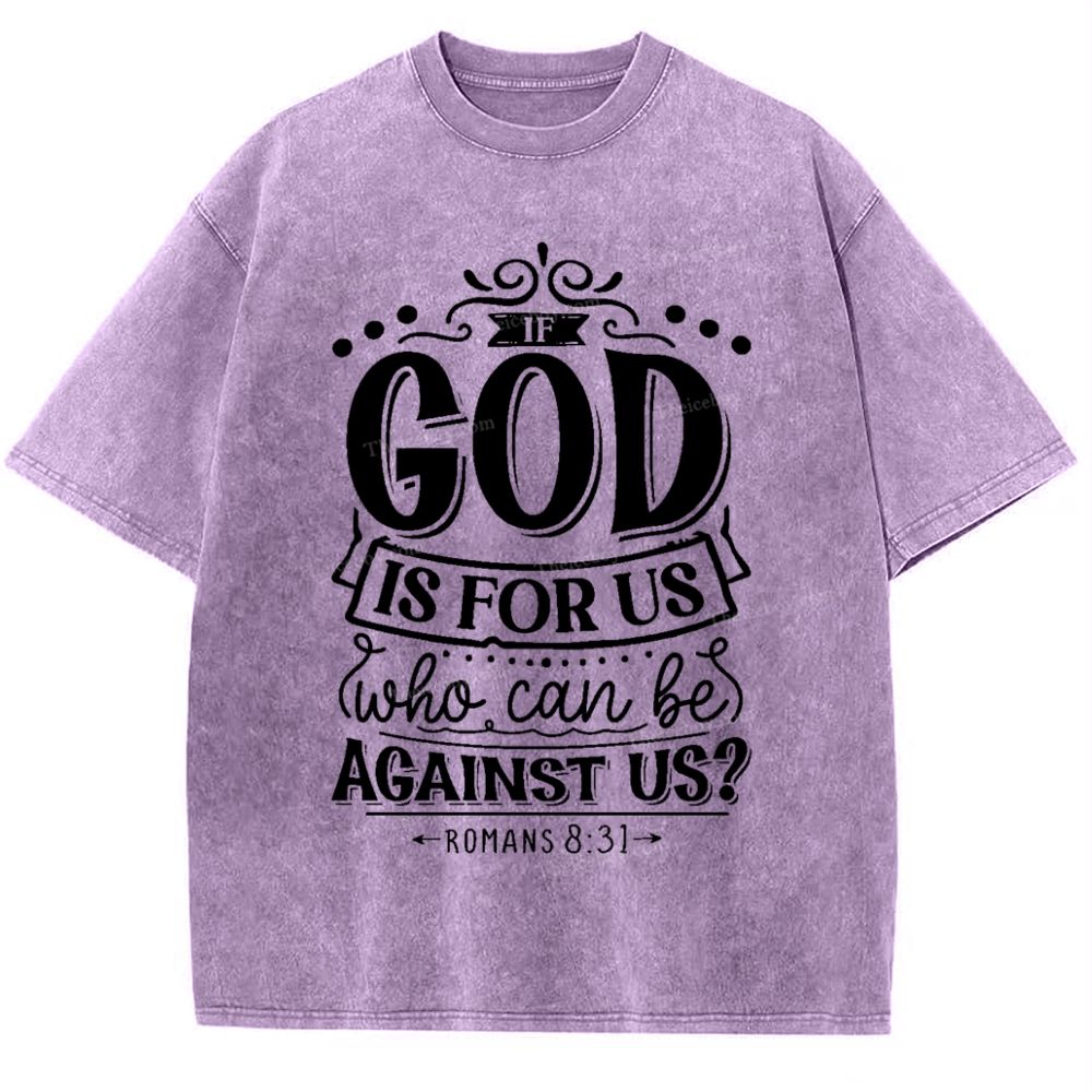 If God Is For Us Who. Can Be Against Us? Snowflake Vintage Washed T-Shirt