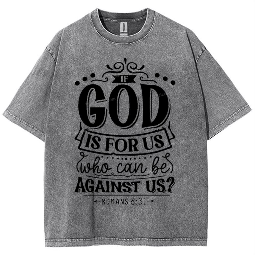 If God Is For Us Who. Can Be Against Us? Snowflake Vintage Washed T-Shirt