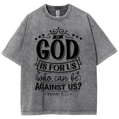 If God Is For Us Who. Can Be Against Us? Snowflake Vintage Washed T-Shirt