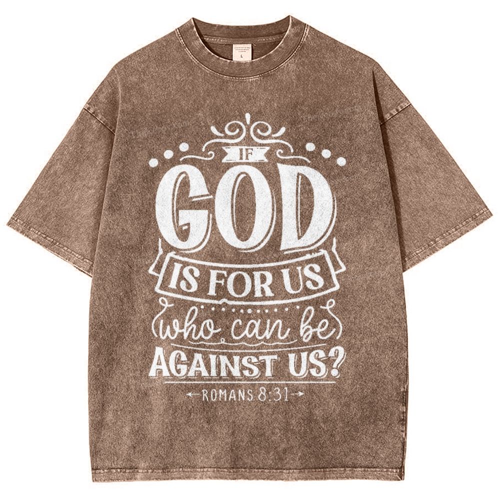 If God Is For Us Who. Can Be Against Us? Snowflake Vintage Washed T-Shirt