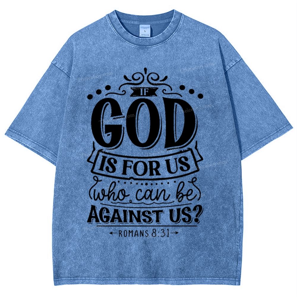 If God Is For Us Who. Can Be Against Us? Snowflake Vintage Washed T-Shirt