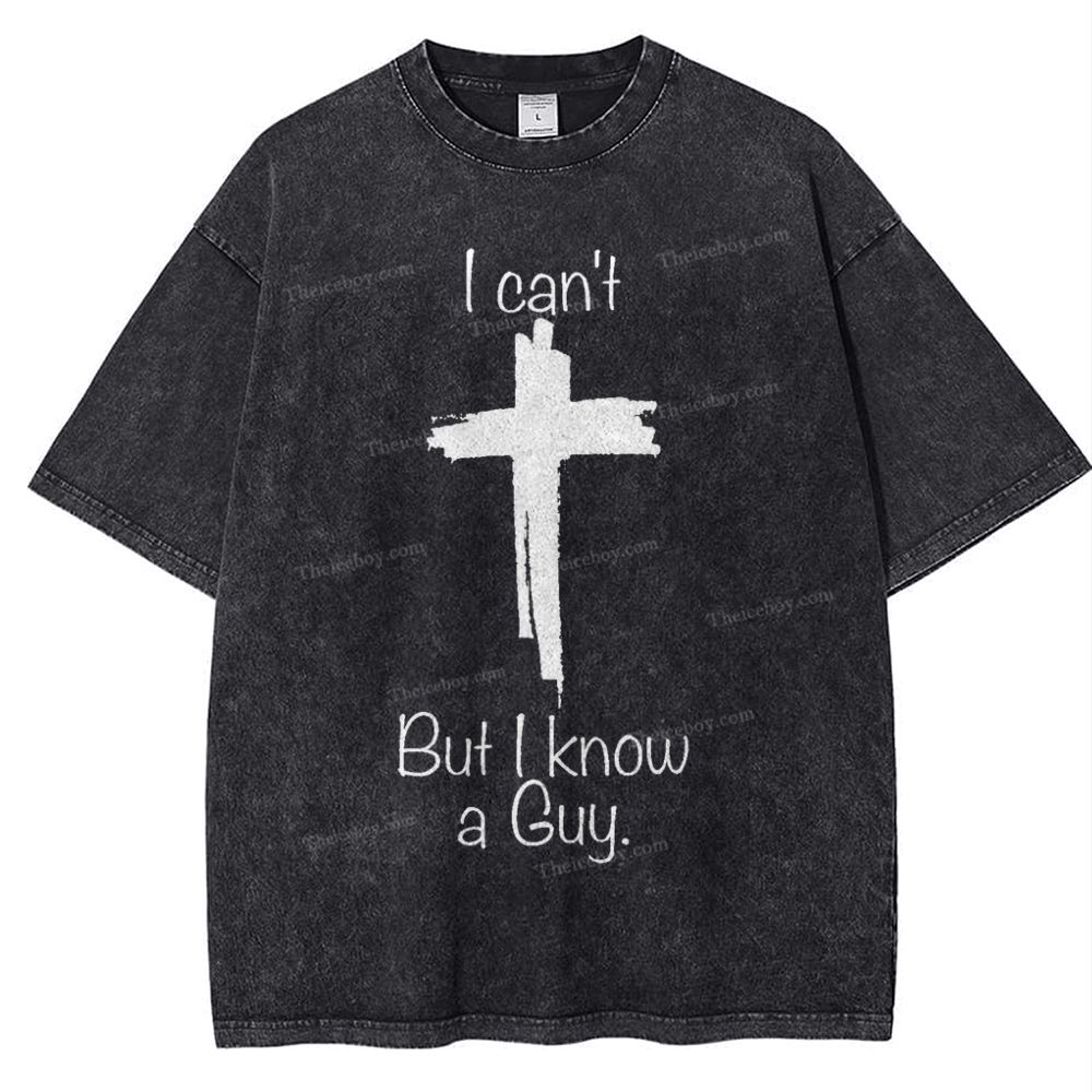 I Can't But I Know A Guy. Snowflake Vintage Washed T-Shirt