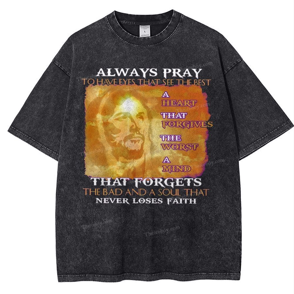 Always Pray To Have Eyes That See The Best Snowflake Vintage Washed T-Shirt