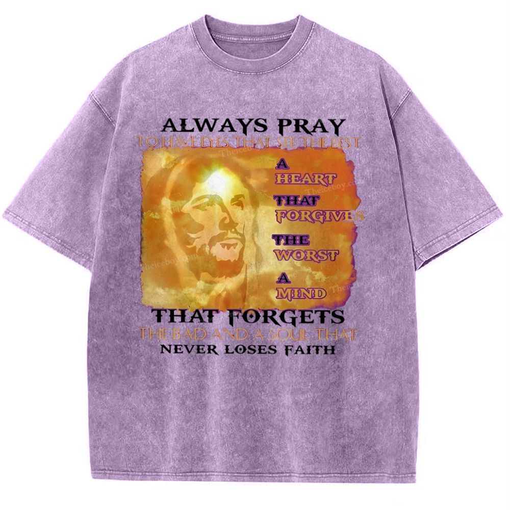 Always Pray To Have Eyes That See The Best Snowflake Vintage Washed T-Shirt