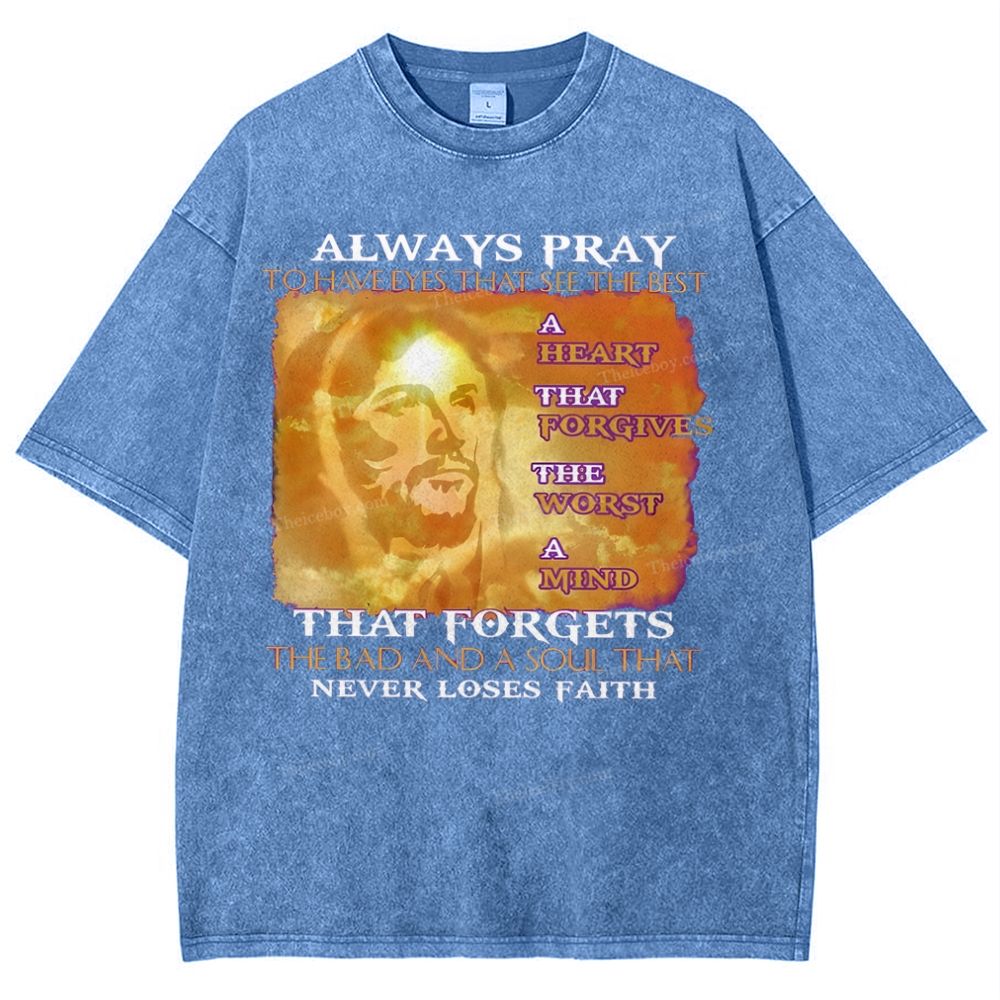 Always Pray To Have Eyes That See The Best Snowflake Vintage Washed T-Shirt