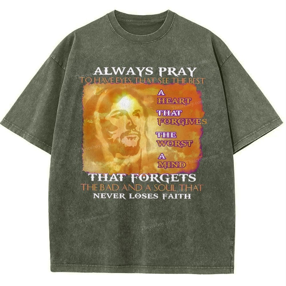 Always Pray To Have Eyes That See The Best Snowflake Vintage Washed T-Shirt