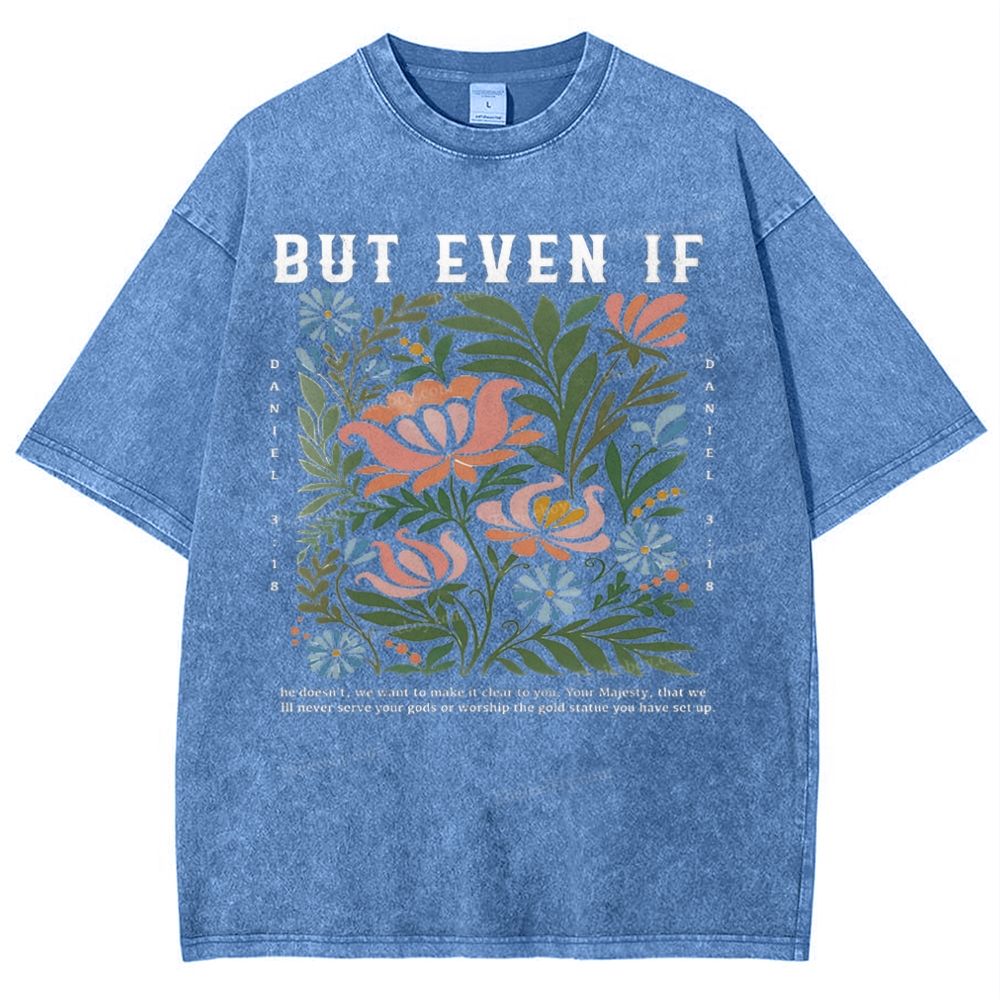 But Even If Snowflake Vintage Washed T-Shirt