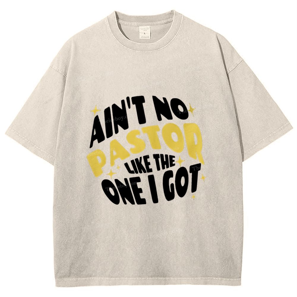 Ain't No Pastor Like The One I Gotsnowflake Vintage Washed T-Shirt