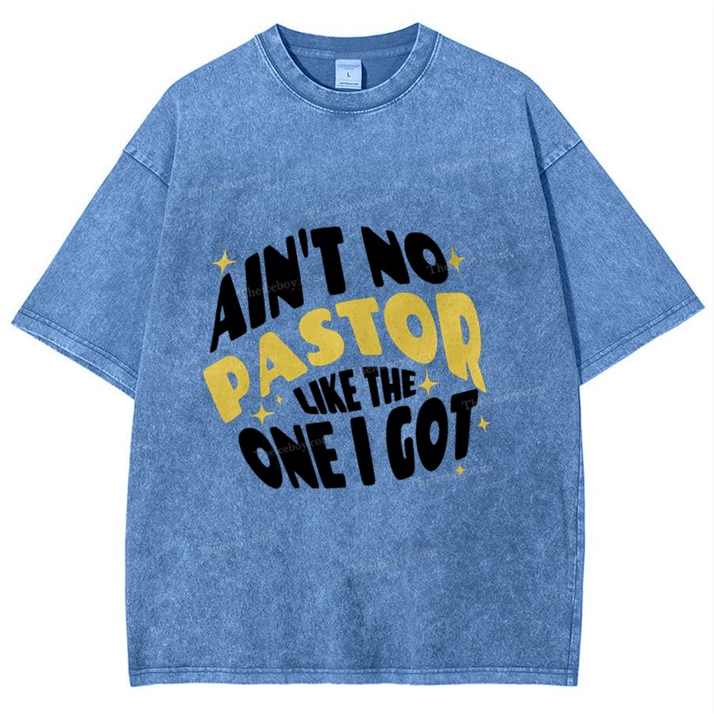 Ain't No Pastor Like The One I Gotsnowflake Vintage Washed T-Shirt
