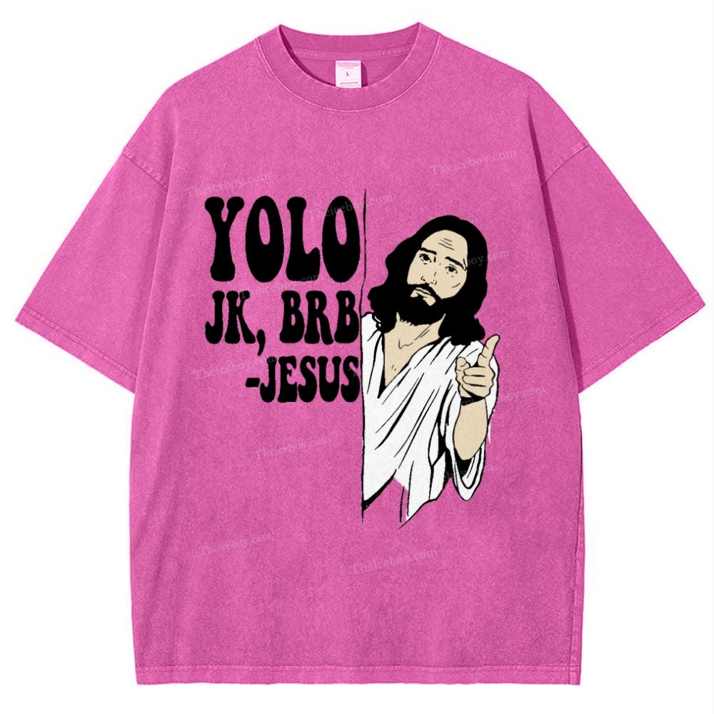 Yolo Jk Brb Jesus Snowflake Vintage Washed T-Shirt