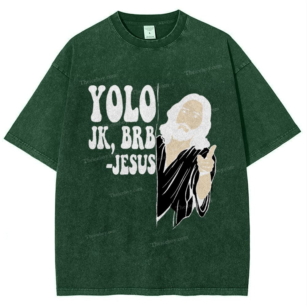 Yolo Jk Brb Jesus Snowflake Vintage Washed T-Shirt