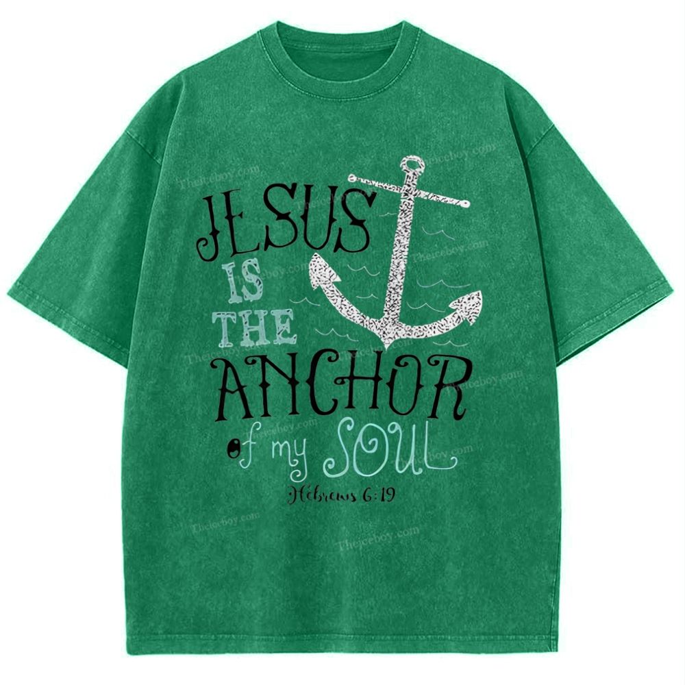 Jesus Sus Is The Anchor Of My Foul Snowflake Vintage Washed T-Shirt