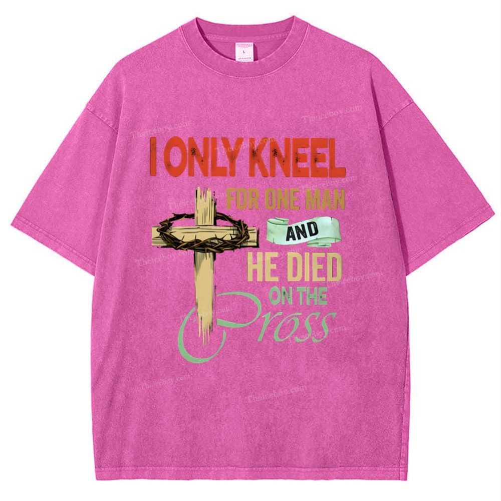 I Only Kneel For One Man And He Died On The Cross Snowflake Vintage Washed T-Shirt