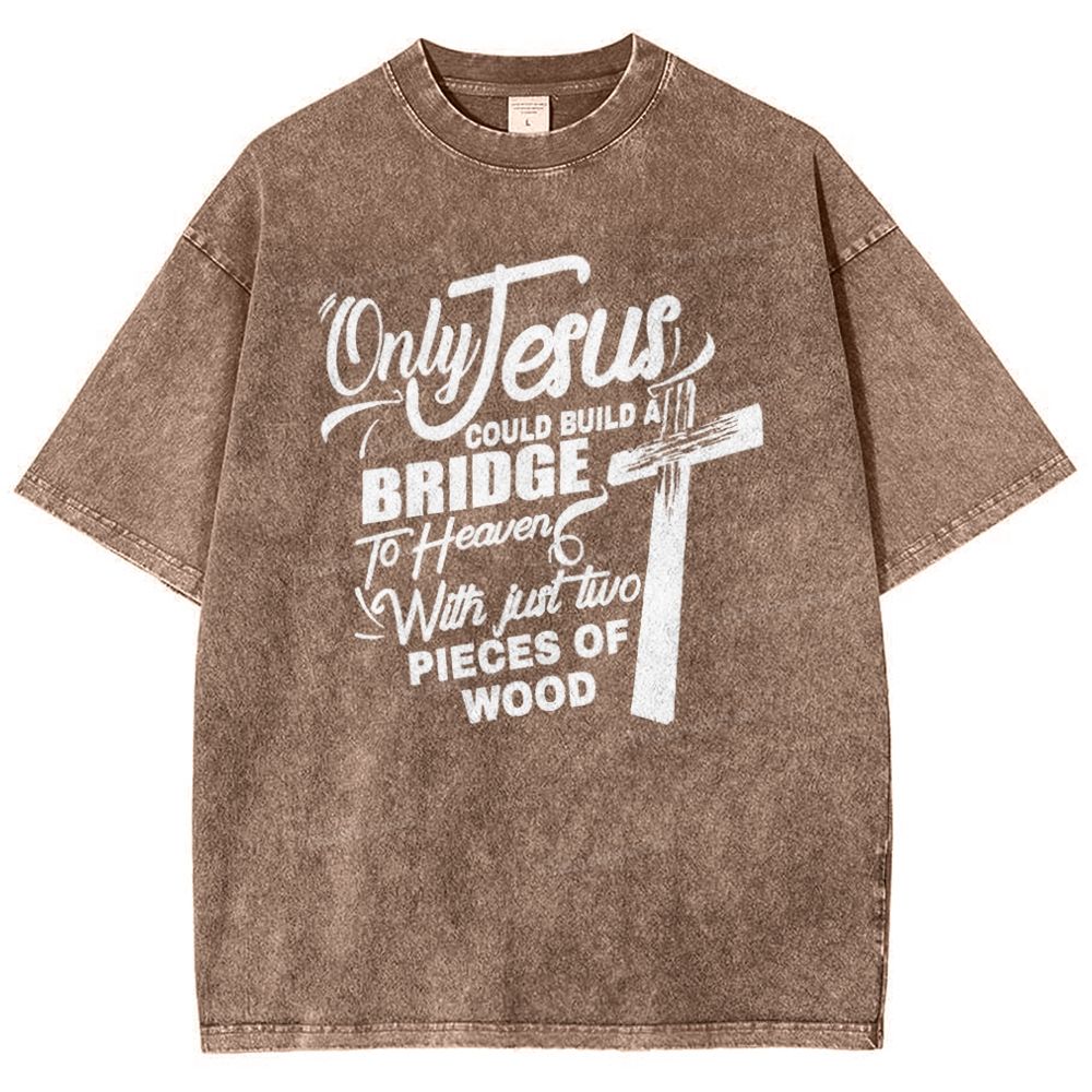 Only Jesus Could Build Abridge To Heaven Snowflake Vintage Washed T-Shirt