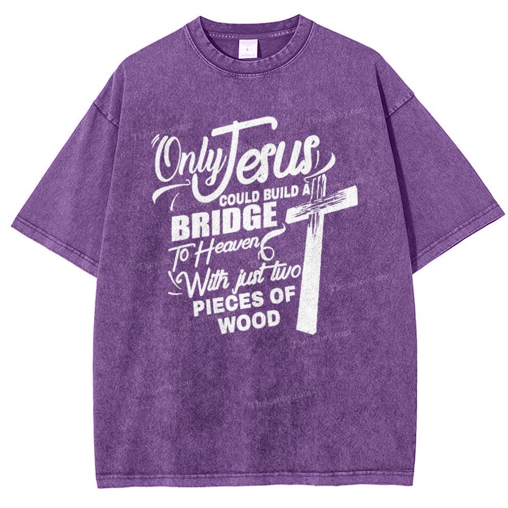 Only Jesus Could Build Abridge To Heaven Snowflake Vintage Washed T-Shirt