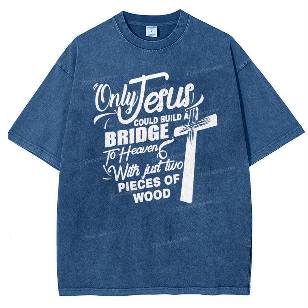 Only Jesus Could Build Abridge To Heaven Snowflake Vintage Washed T-Shirt