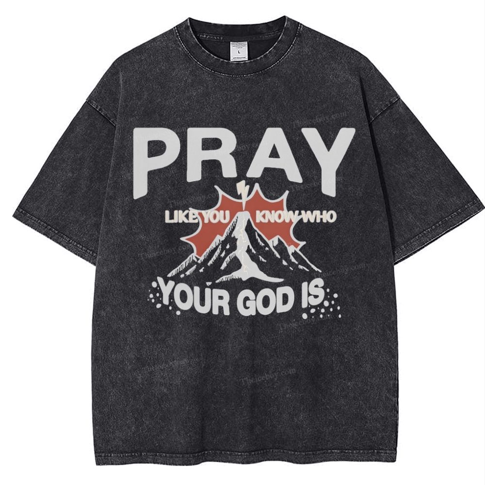 Pray Like You Know Who Snowflake Vintage Washed T-Shirt