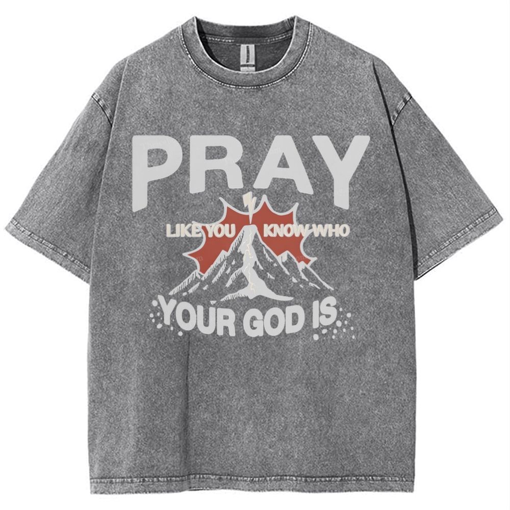 Pray Like You Know Who Snowflake Vintage Washed T-Shirt