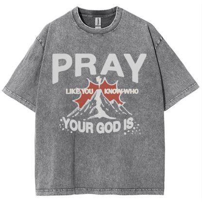 Pray Like You Know Who Snowflake Vintage Washed T-Shirt