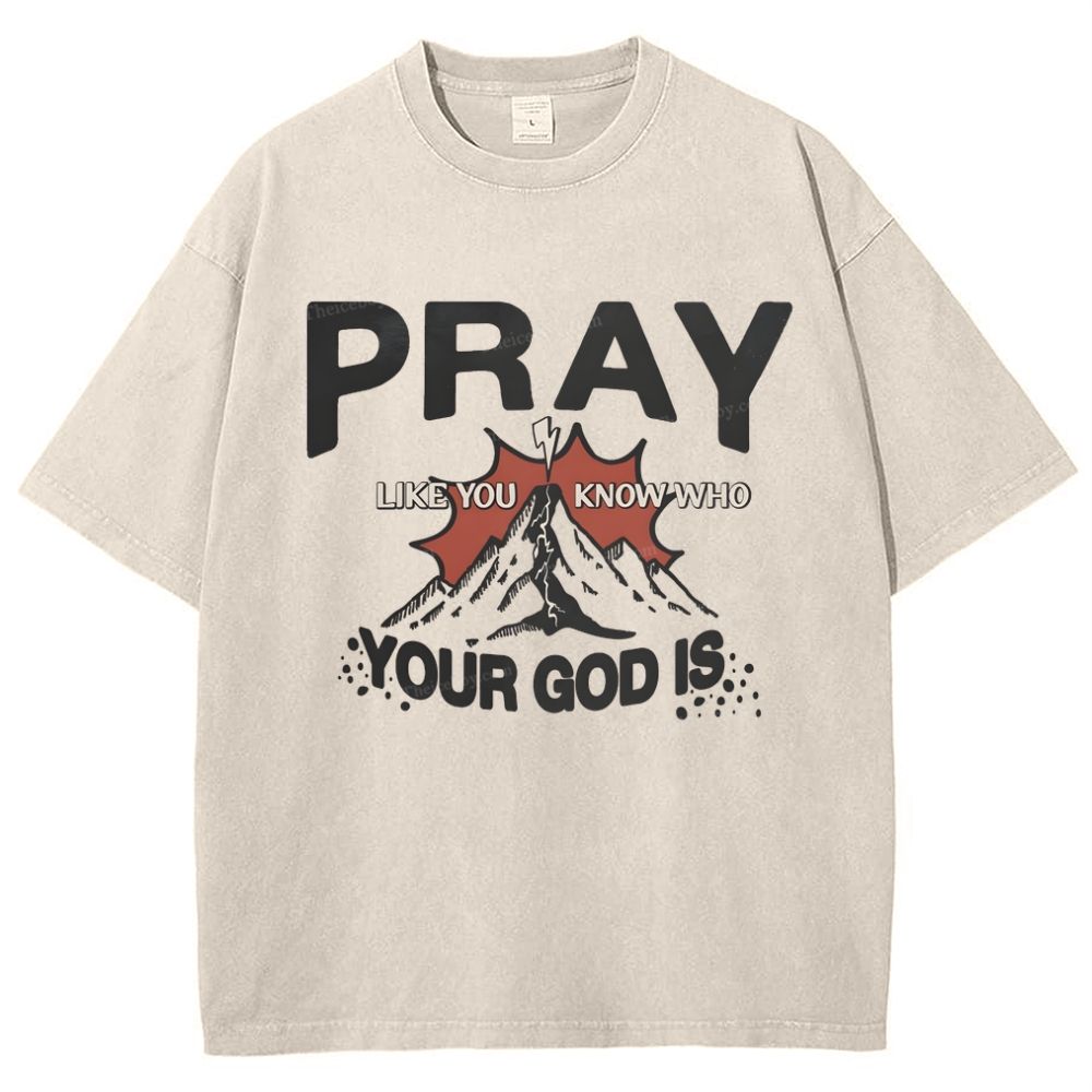 Pray Like You Know Who Snowflake Vintage Washed T-Shirt