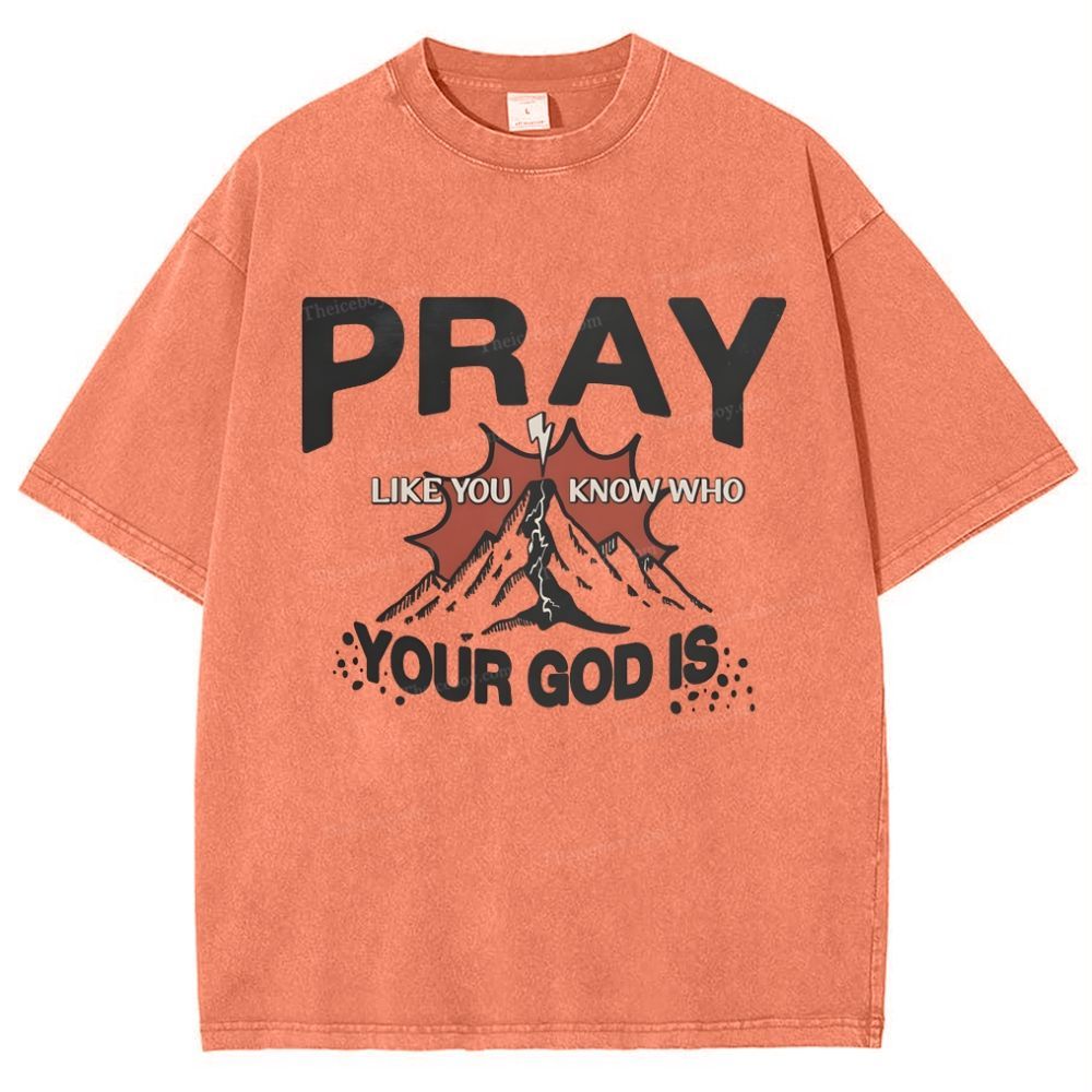 Pray Like You Know Who Snowflake Vintage Washed T-Shirt