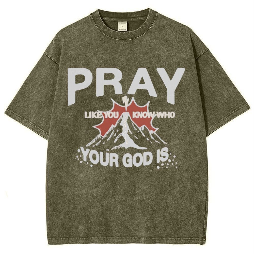 Pray Like You Know Who Snowflake Vintage Washed T-Shirt