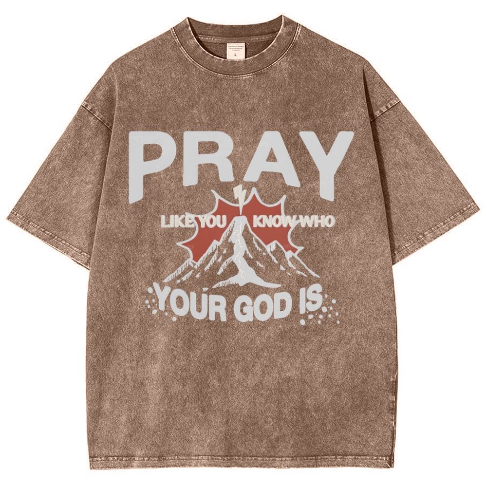 Pray Like You Know Who Snowflake Vintage Washed T-Shirt