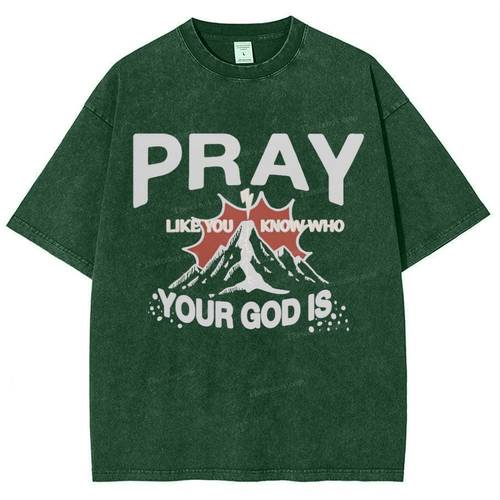 Pray Like You Know Who Snowflake Vintage Washed T-Shirt