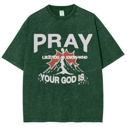 Pray Like You Know Who Snowflake Vintage Washed T-Shirt
