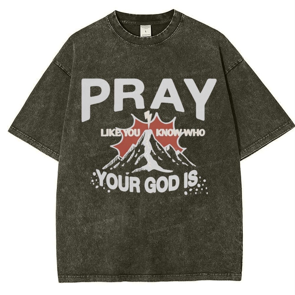 Pray Like You Know Who Snowflake Vintage Washed T-Shirt