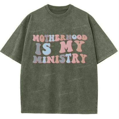 Motherhood Is My Ministry Mother's Day Christ Washed T-Shirt