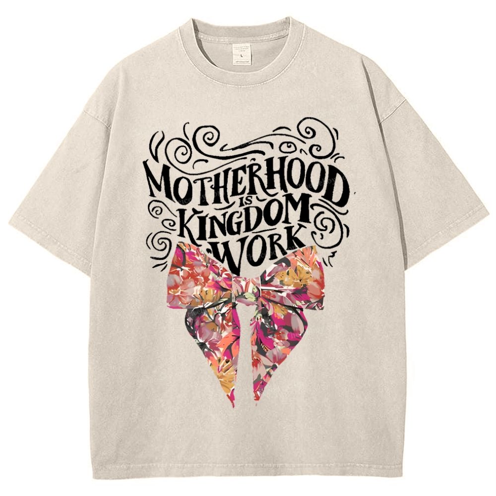Motherhood Is Kingdom Work Mother's Day Christ Washed T-Shirt