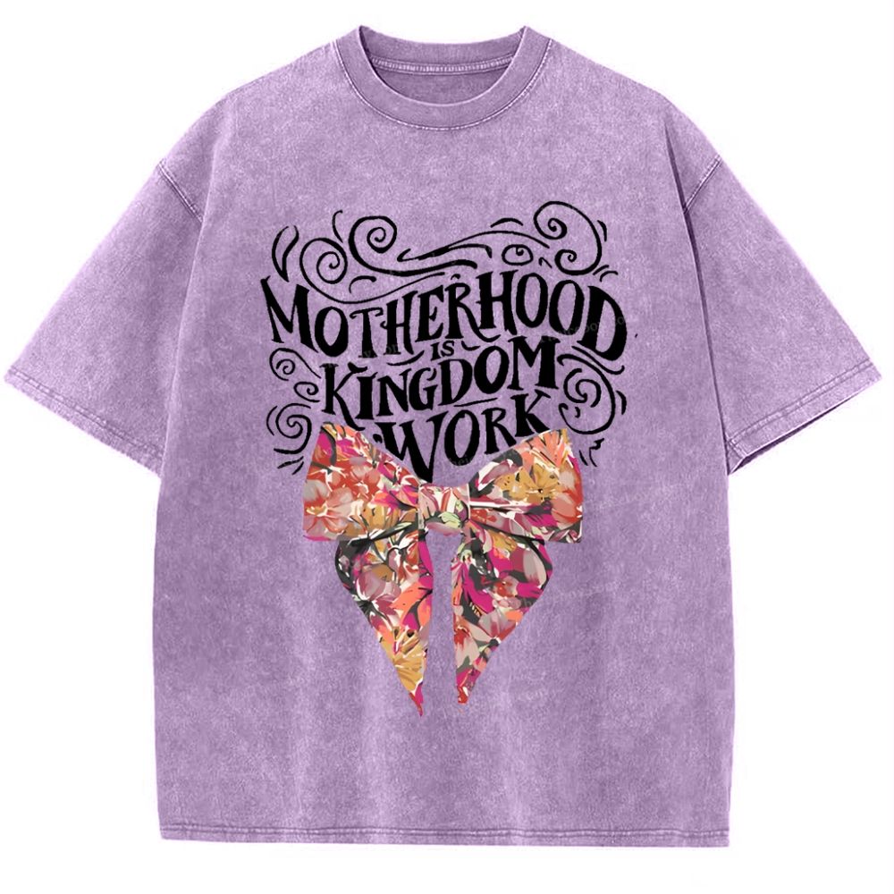 Motherhood Is Kingdom Work Mother's Day Christ Washed T-Shirt