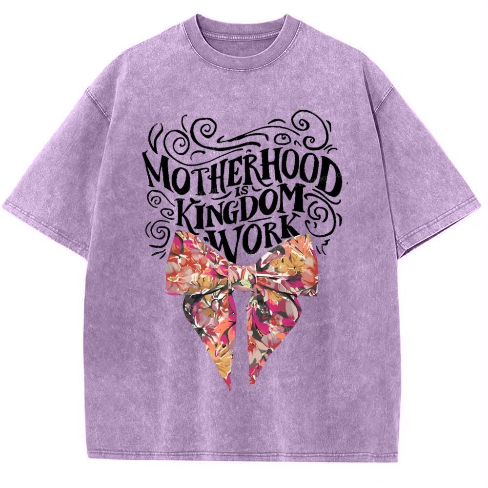 Motherhood Is Kingdom Work Mother's Day Christ Washed T-Shirt