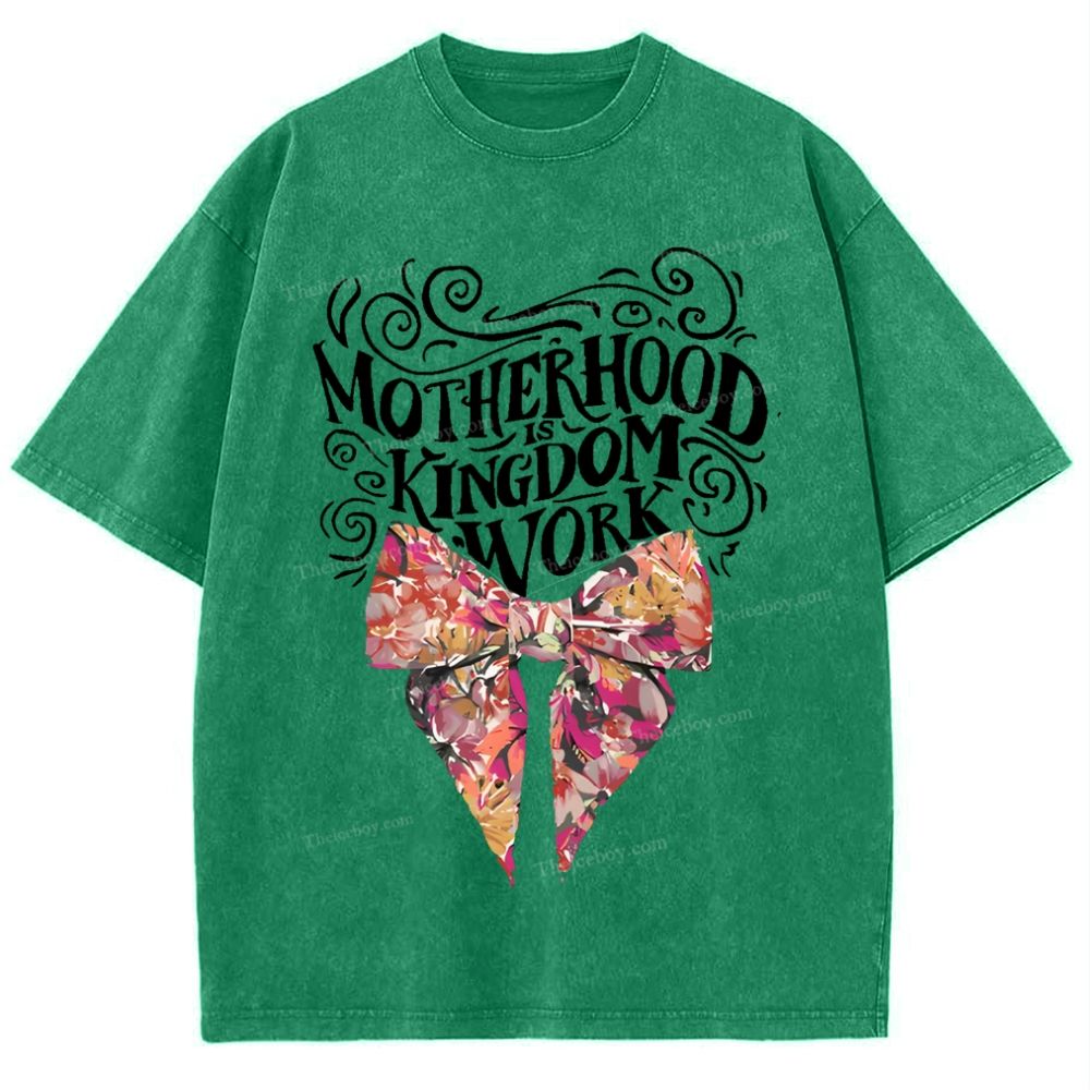 Motherhood Is Kingdom Work Mother's Day Christ Washed T-Shirt
