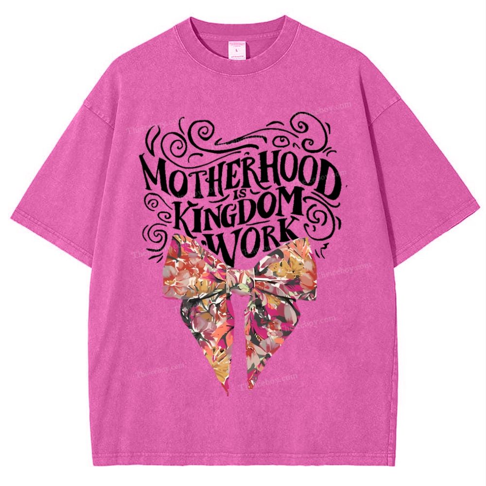 Motherhood Is Kingdom Work Mother's Day Christ Washed T-Shirt