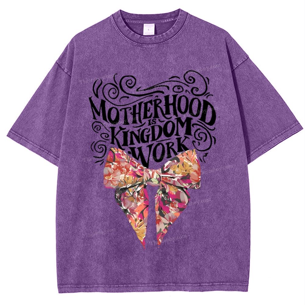 Motherhood Is Kingdom Work Mother's Day Christ Washed T-Shirt