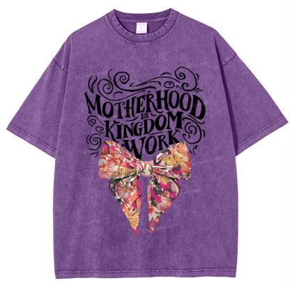 Motherhood Is Kingdom Work Mother's Day Christ Washed T-Shirt