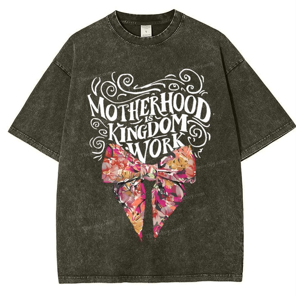 Motherhood Is Kingdom Work Mother's Day Christ Washed T-Shirt