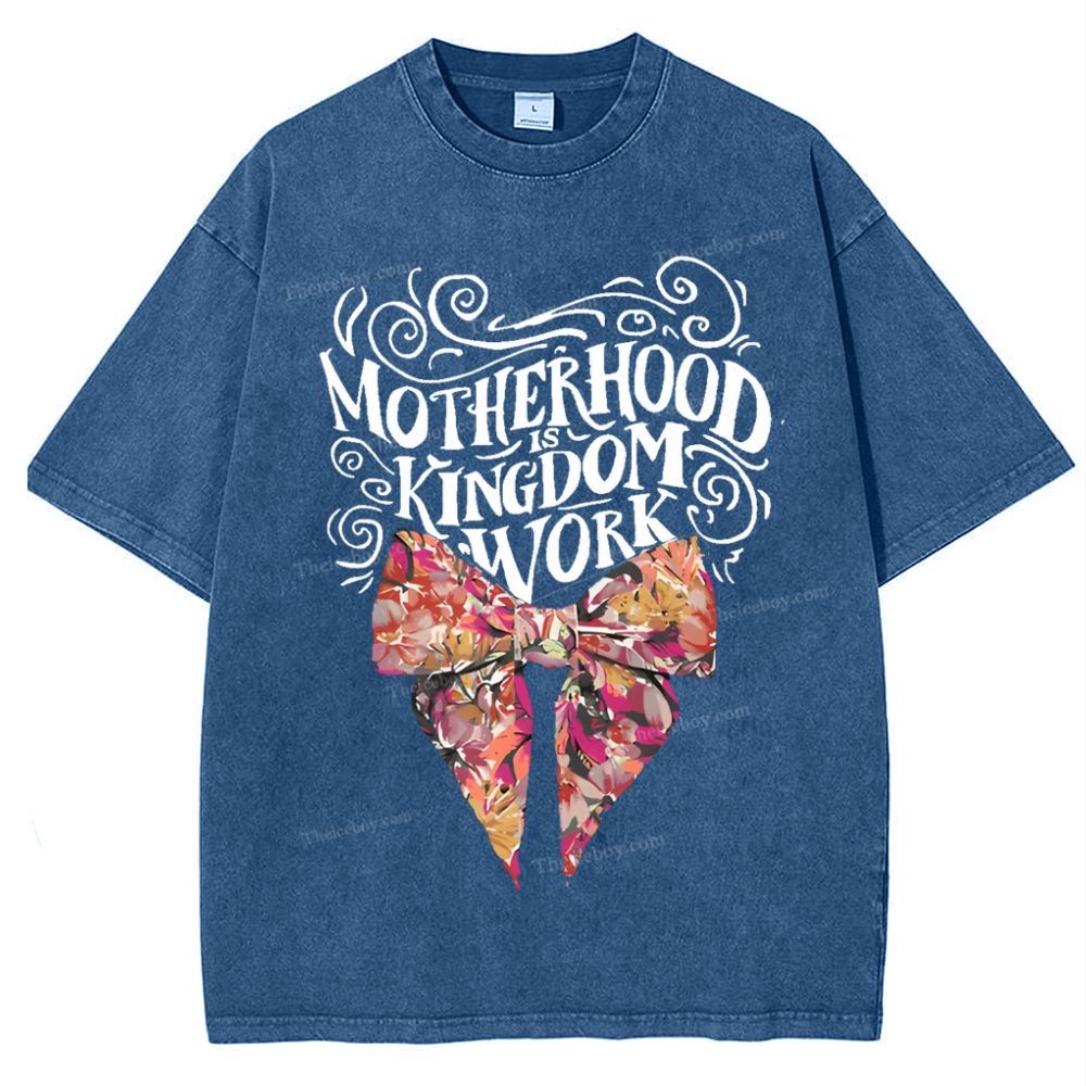 Motherhood Is Kingdom Work Mother's Day Christ Washed T-Shirt