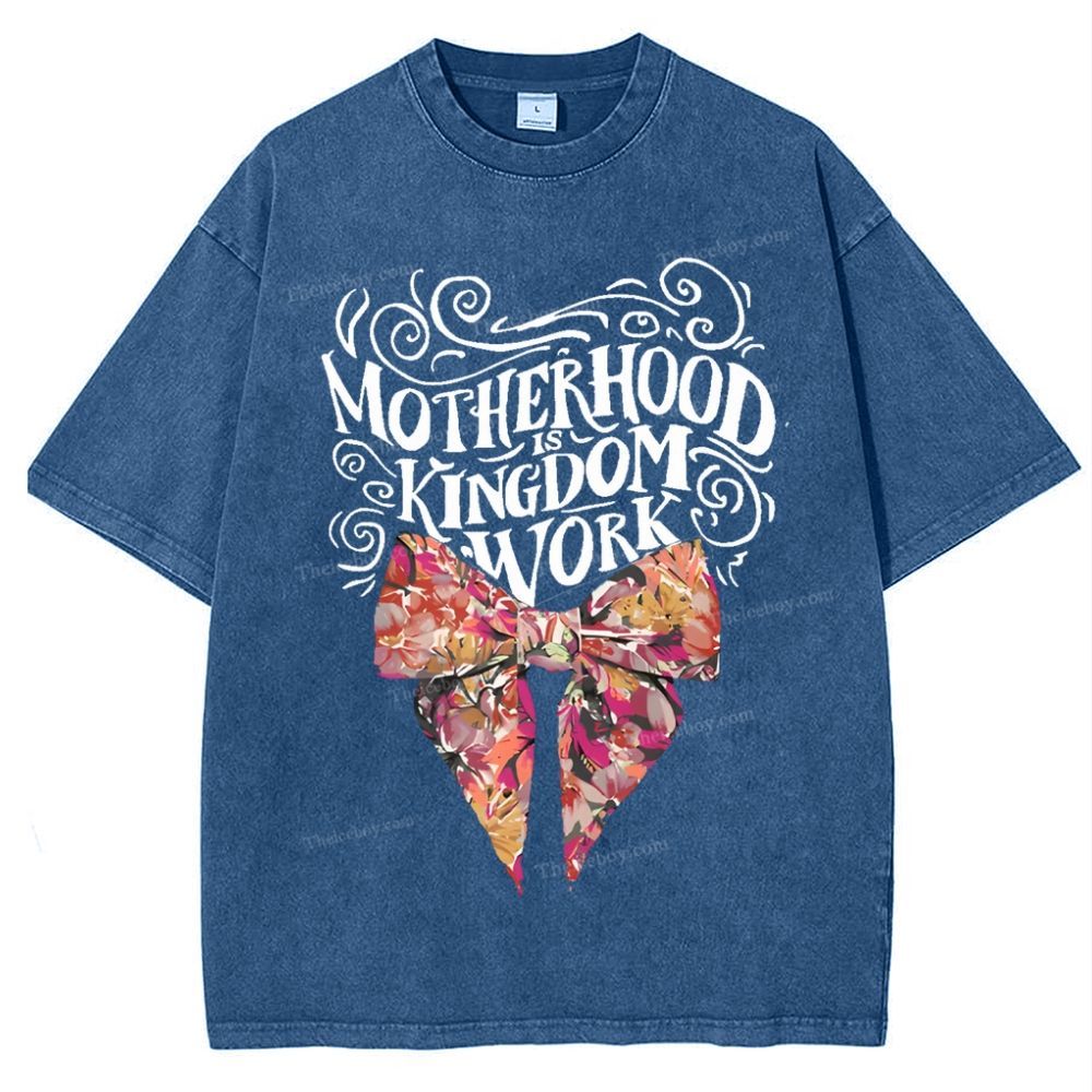 Motherhood Is Kingdom Work Mother's Day Christ Washed T-Shirt