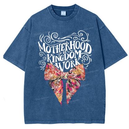 Motherhood Is Kingdom Work Mother's Day Christ Washed T-Shirt