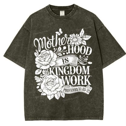 Motherhood Is Kingdom Work Mother's Day Christ Washed T-Shirt