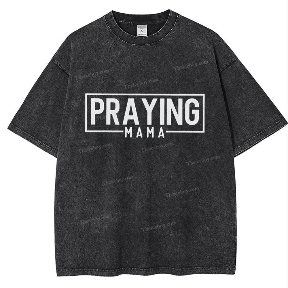 Praying Mama Mother's Day Christ Washed T-Shirt