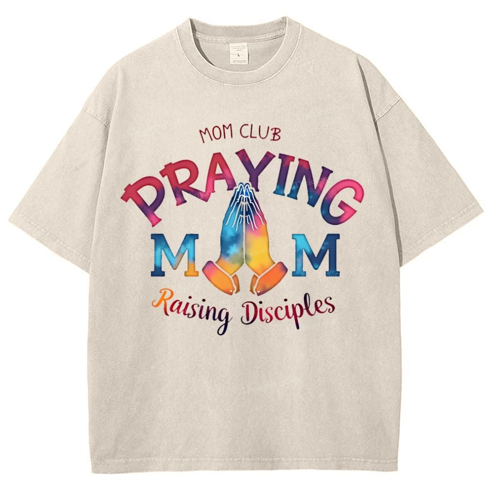 Mom Club Praying Mom Mother's Day Christ Washed T-Shirt