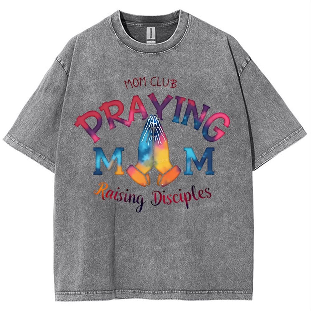 Mom Club Praying Mom Mother's Day Christ Washed T-Shirt