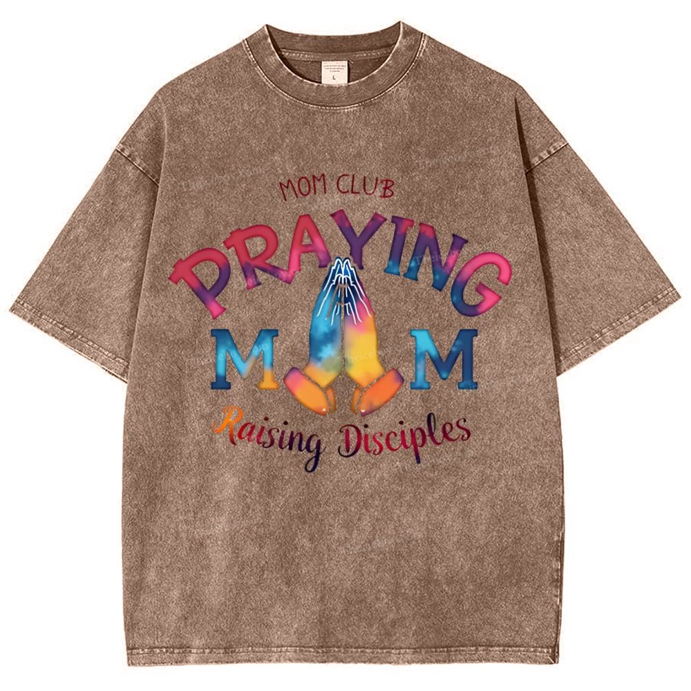 Mom Club Praying Mom Mother's Day Christ Washed T-Shirt