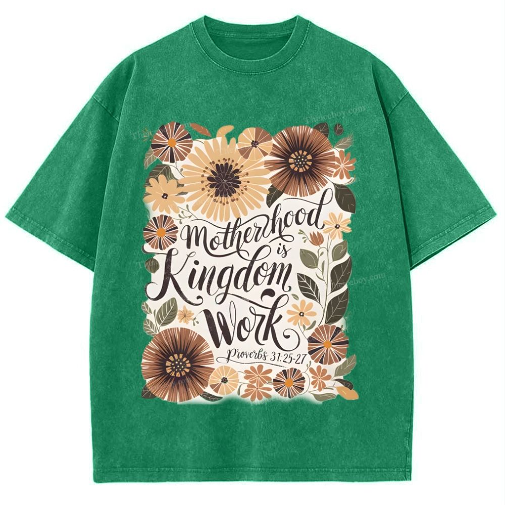 Motherhood Is Kingdom Work Mother's Day Christ Washed T-Shirt